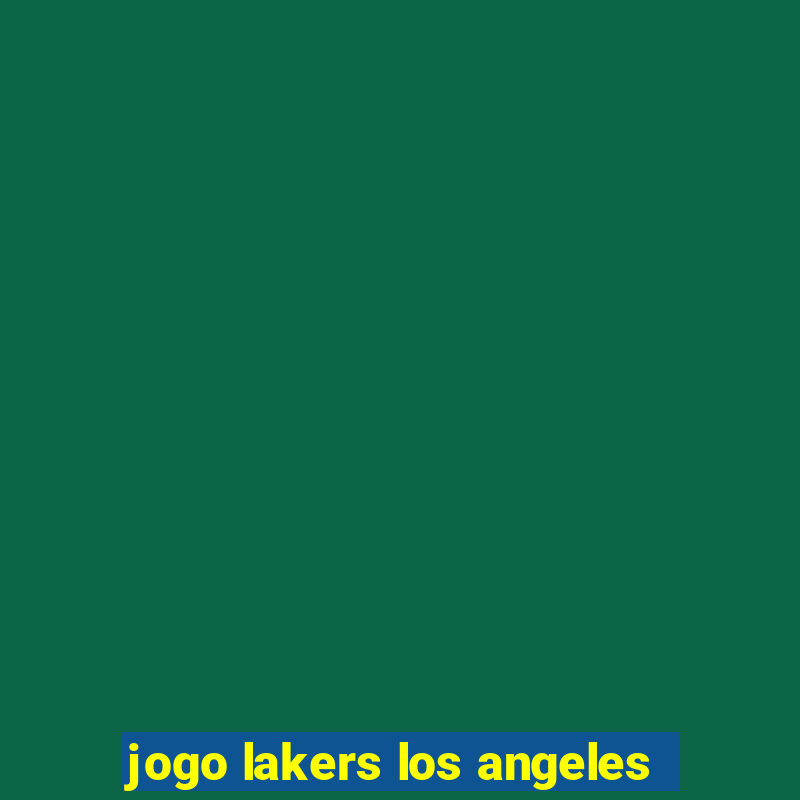 jogo lakers los angeles