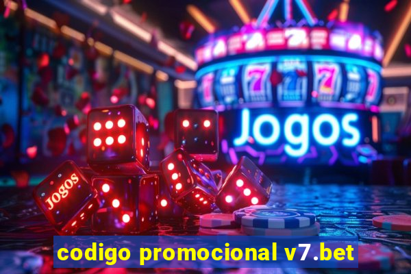 codigo promocional v7.bet