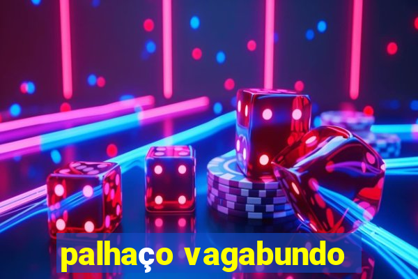 palhaço vagabundo