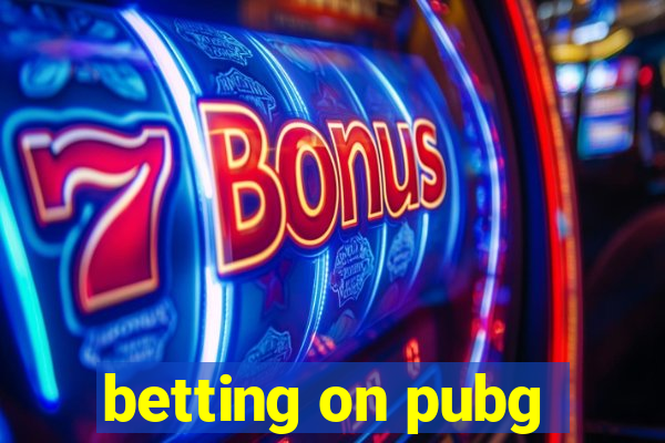 betting on pubg