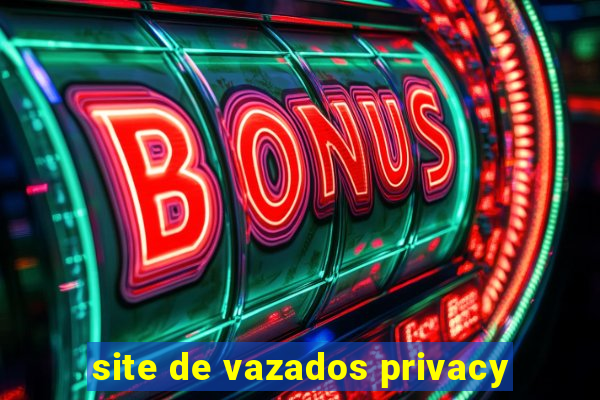 site de vazados privacy