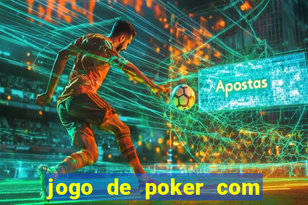 jogo de poker com dinheiro real