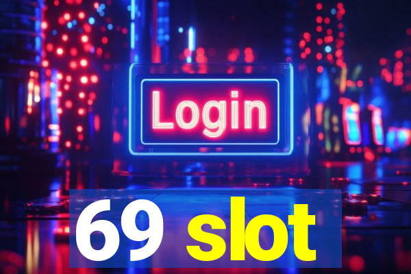 69 slot