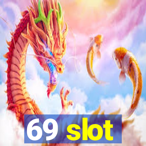 69 slot