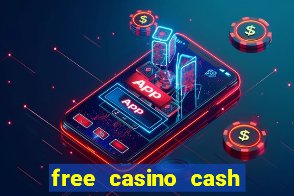 free casino cash no deposit