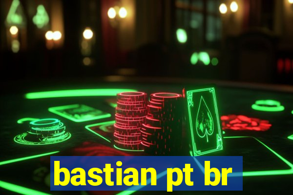 bastian pt br