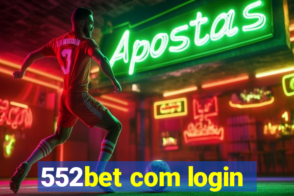 552bet com login