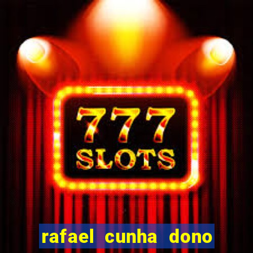 rafael cunha dono da pixbet