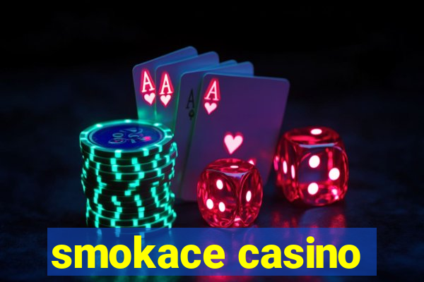 smokace casino