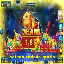 betano rodada gratis