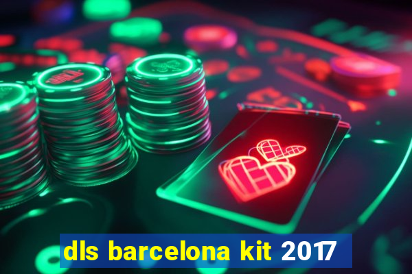 dls barcelona kit 2017