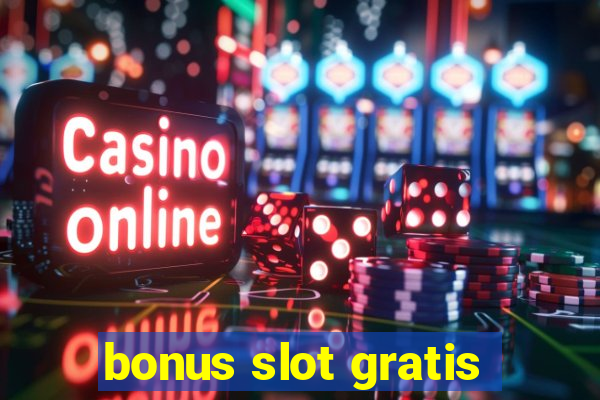 bonus slot gratis