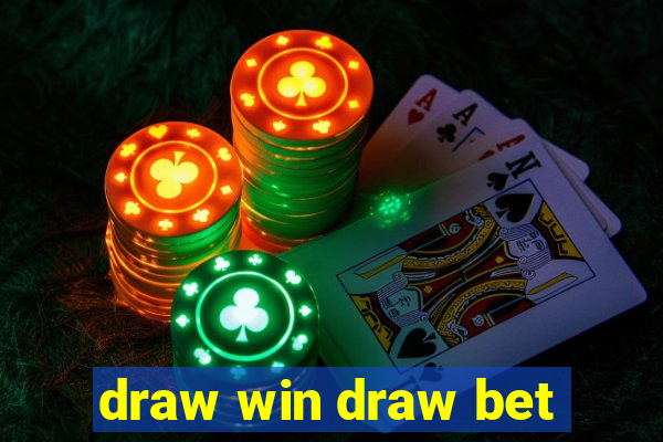 draw win draw bet