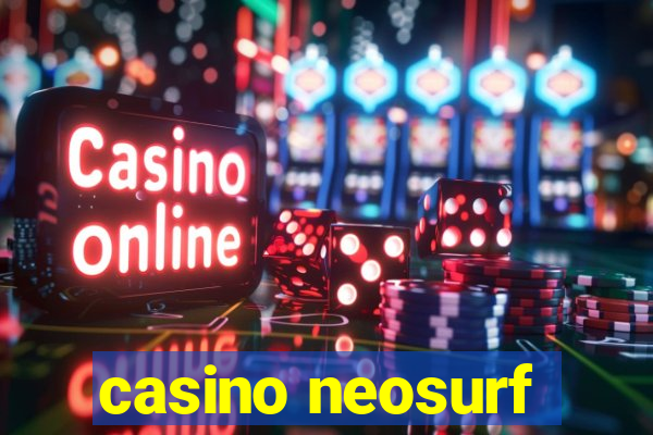 casino neosurf