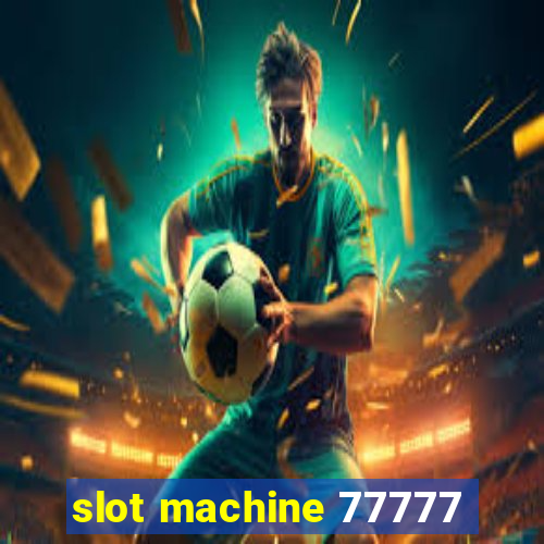 slot machine 77777