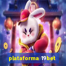 plataforma 19bet