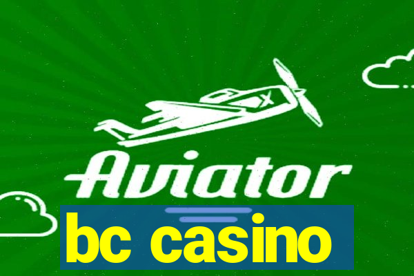 bc casino