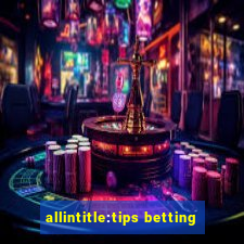 allintitle:tips betting