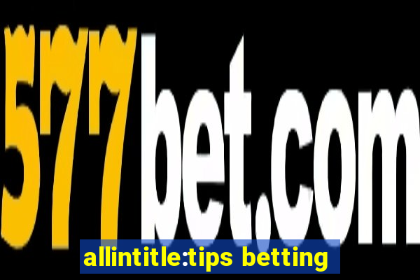 allintitle:tips betting