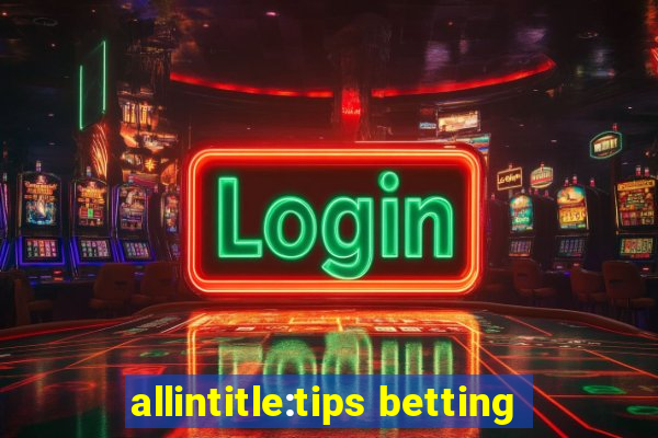 allintitle:tips betting