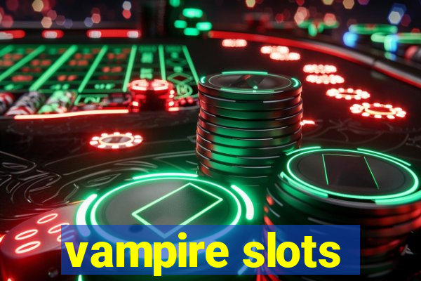 vampire slots