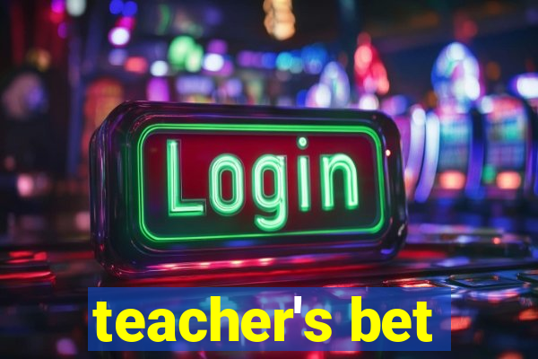 teacher's bet