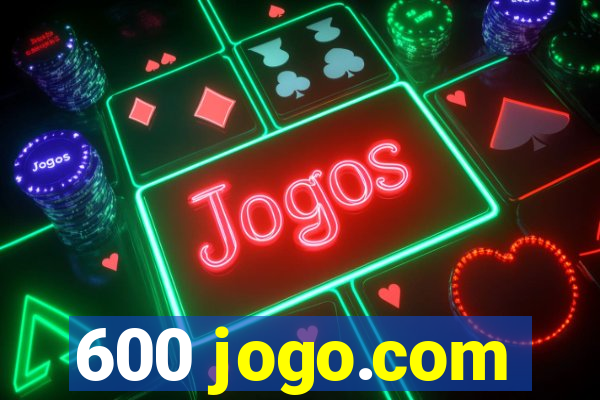 600 jogo.com