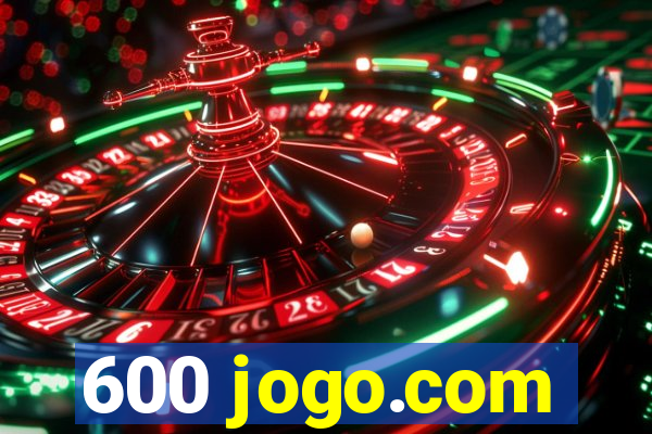 600 jogo.com