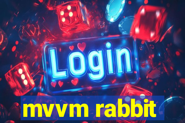 mvvm rabbit