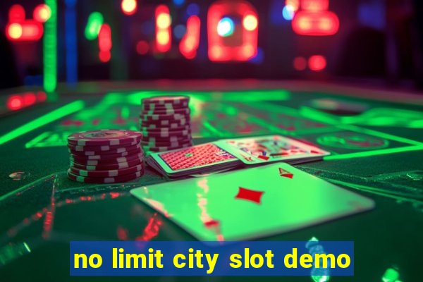 no limit city slot demo