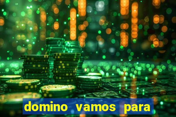 domino vamos para ganar dinero