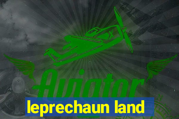 leprechaun land