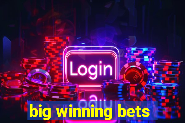 big winning bets