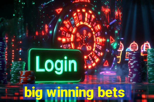 big winning bets