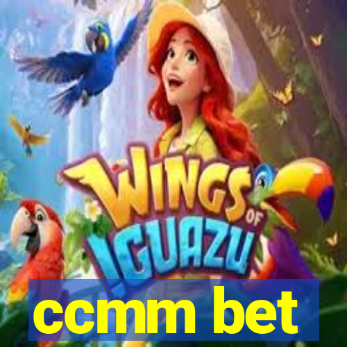 ccmm bet