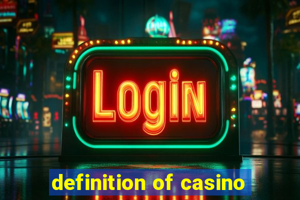 definition of casino