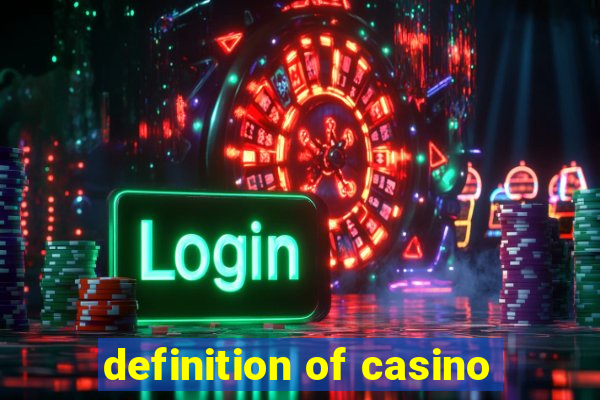 definition of casino