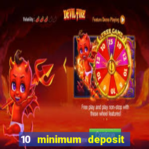 10 minimum deposit casinos canada