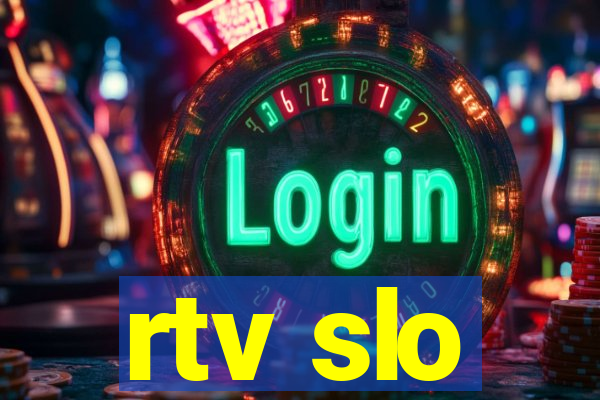 rtv slo