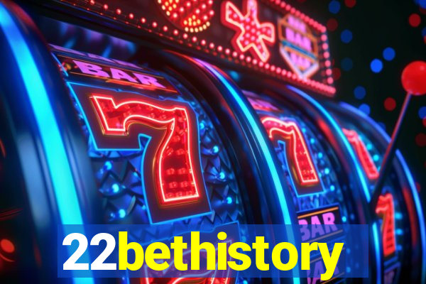 22bethistory