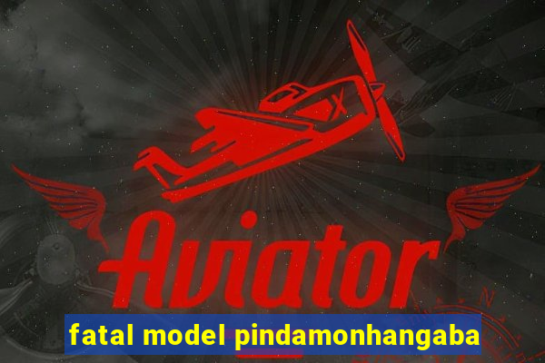 fatal model pindamonhangaba