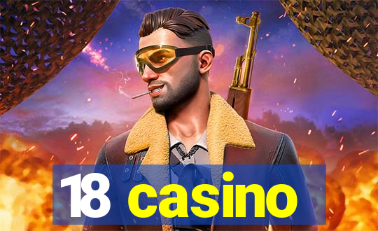 18 casino