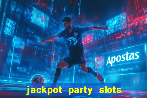 jackpot party slots win real cash