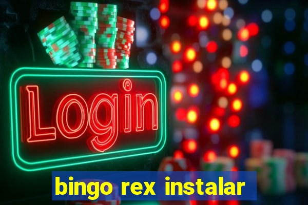 bingo rex instalar