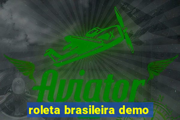 roleta brasileira demo