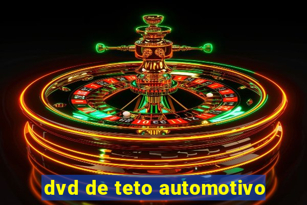 dvd de teto automotivo