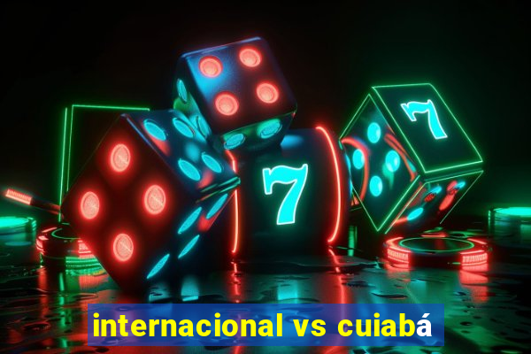 internacional vs cuiabá