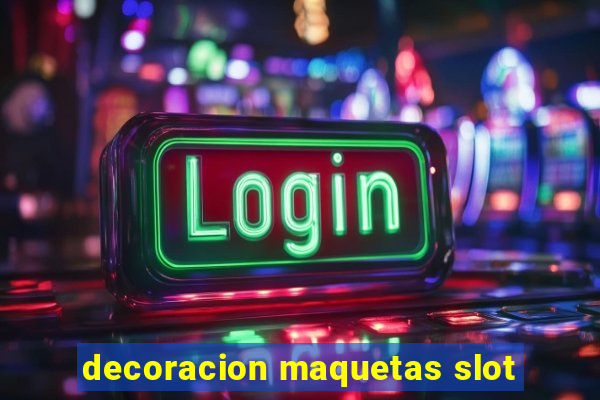 decoracion maquetas slot