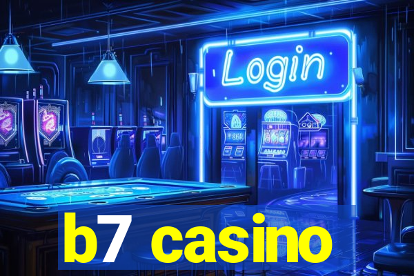 b7 casino