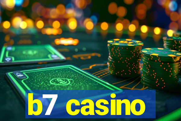 b7 casino